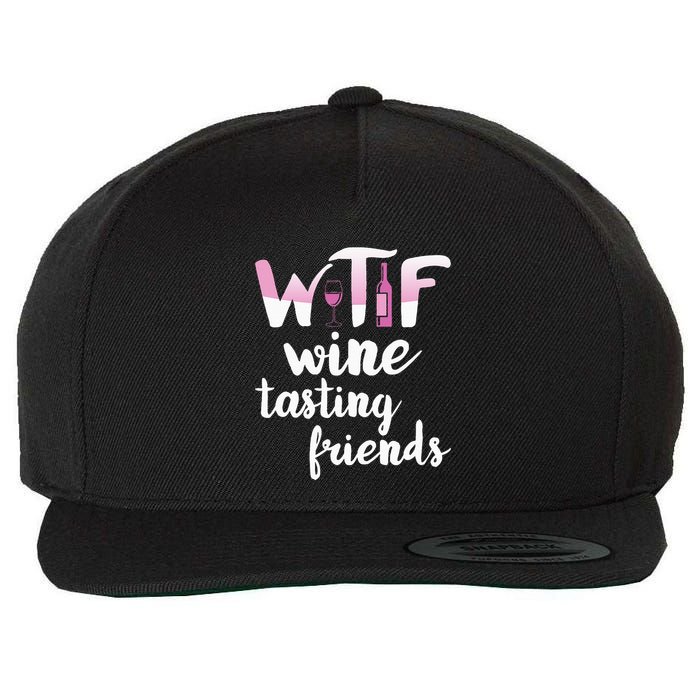 Wine Lover Funny Wtf Wine Tasting Friends Drinking Wine Wool Snapback Cap