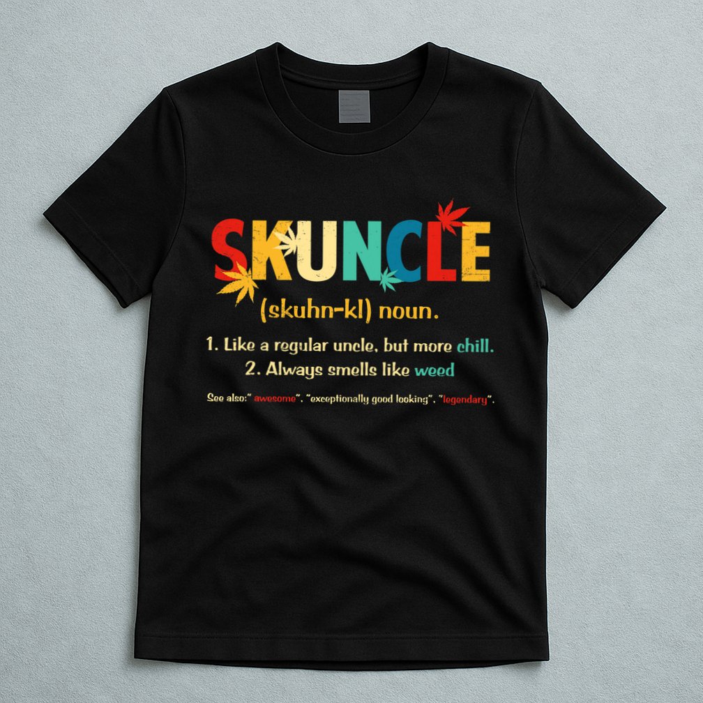 Weed Lover Fun Uncle Weed Smoker Skuncle Marijuana Cannabis T-Shirt