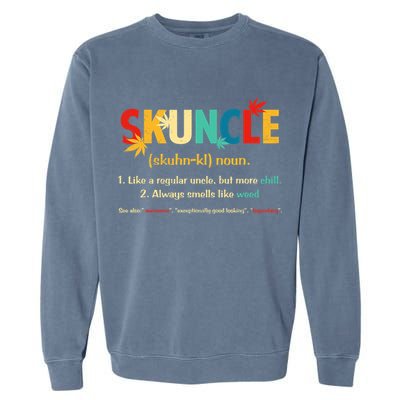 Weed Lover Fun Uncle Weed Smoker Skuncle Marijuana Cannabis Garment-Dyed Sweatshirt
