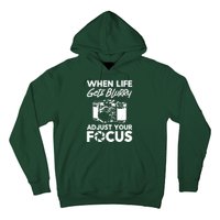 When Life Gets Blurry Camera Adjust Your Focus Hoodie