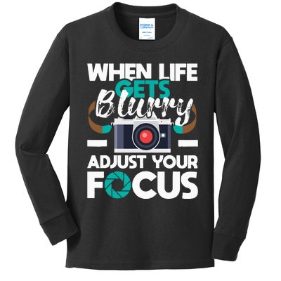 When Life Gets Blurry Photographer Camera Photography Kids Long Sleeve Shirt