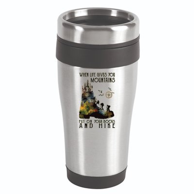 When Life Gives You Mountains Put On Your Boots Funny Hiking 16oz Travel Tumbler