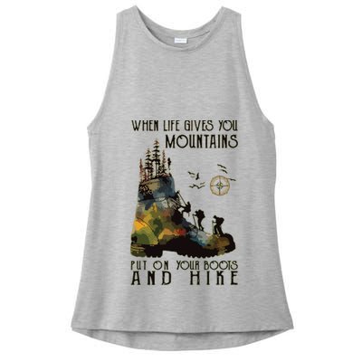 When Life Gives You Mountains Put On Your Boots Funny Hiking Ladies PosiCharge Tri-Blend Wicking Tank