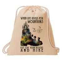 When Life Gives You Mountains Put On Your Boots Funny Hiking Drawstring Bag
