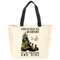 When Life Gives You Mountains Put On Your Boots Funny Hiking Zip Tote Bag