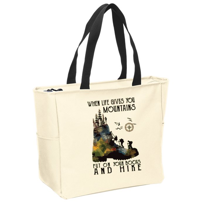 When Life Gives You Mountains Put On Your Boots Funny Hiking Zip Tote Bag