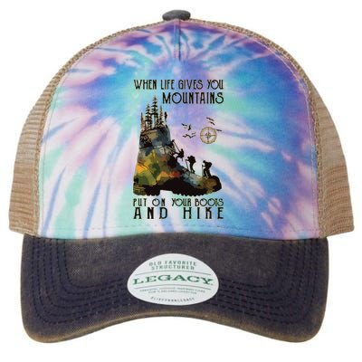 When Life Gives You Mountains Put On Your Boots Funny Hiking Legacy Tie Dye Trucker Hat
