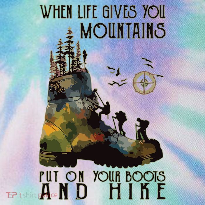 When Life Gives You Mountains Put On Your Boots Funny Hiking Legacy Tie Dye Trucker Hat