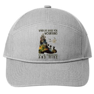 When Life Gives You Mountains Put On Your Boots Funny Hiking 7-Panel Snapback Hat