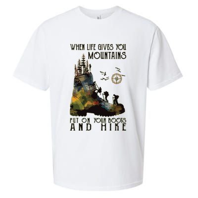 When Life Gives You Mountains Put On Your Boots Funny Hiking Sueded Cloud Jersey T-Shirt