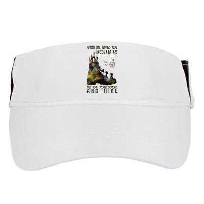 When Life Gives You Mountains Put On Your Boots Funny Hiking Adult Drive Performance Visor