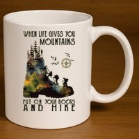 When Life Gives You Mountains Put On Your Boots Funny Hiking 11oz C Handle Ceramic Mug