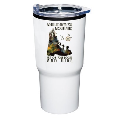 When Life Gives You Mountains Put On Your Boots Funny Hiking Tumbler