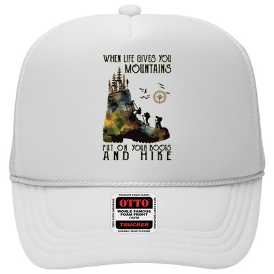 When Life Gives You Mountains Put On Your Boots Funny Hiking Trucker Hat