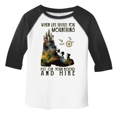 When Life Gives You Mountains Put On Your Boots Funny Hiking Toddler Fine Jersey T-Shirt