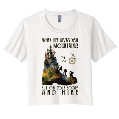 When Life Gives You Mountains Put On Your Boots Funny Hiking Crop Top