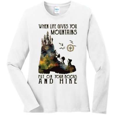 When Life Gives You Mountains Put On Your Boots Funny Hiking Ladies Long Sleeve Shirt