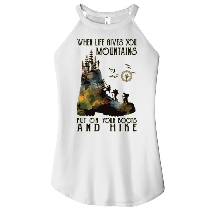 When Life Gives You Mountains Put On Your Boots Funny Hiking Women's Perfect Tri Rocker Tank