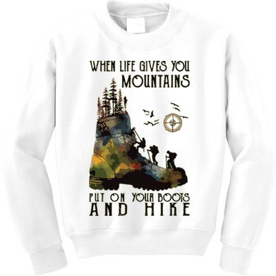 When Life Gives You Mountains Put On Your Boots Funny Hiking Kids Sweatshirt