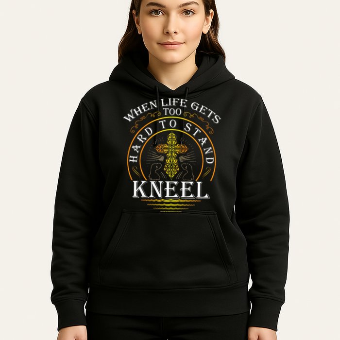 When Life Gets Too Hard To Stand Kneel Christian Faith Hoodie