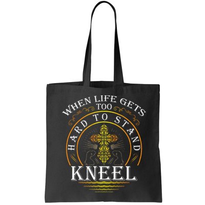When Life Gets Too Hard To Stand Kneel Christian Faith Bag