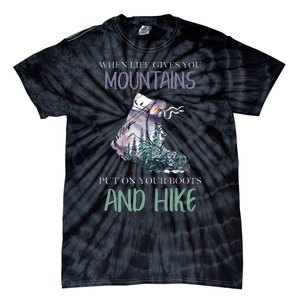 When Life Gives You Mountains Hiking Camping Mountaineering Tie-Dye T-Shirt