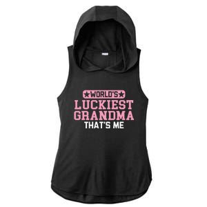 WorldS Luckiest Grandma ThatS Me Gift Ladies PosiCharge Tri-Blend Wicking Draft Hoodie Tank