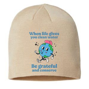 When Life Gives You Water Be Grateful And Conserve Earth Day Sustainable Beanie