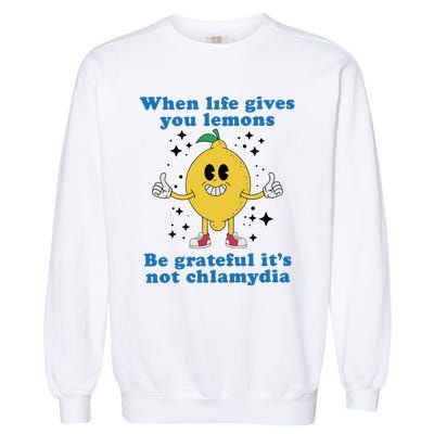 When Life Gives You Lemons Garment-Dyed Sweatshirt