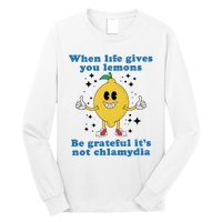 When Life Gives You Lemons Long Sleeve Shirt