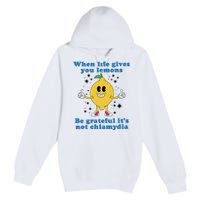 When Life Gives You Lemons Premium Pullover Hoodie