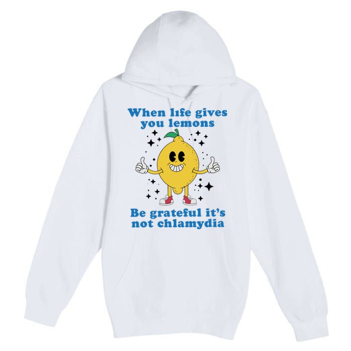 When Life Gives You Lemons Premium Pullover Hoodie