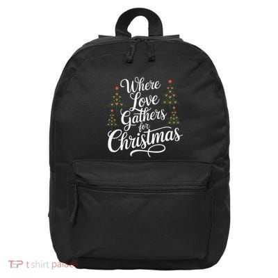 Where Love Gathers For Christmas A Heartfelt Holiday 16 in Basic Backpack