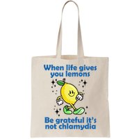 When Life Gives You Lemons Be Grateful Its Not Chlamydia Funny Bag