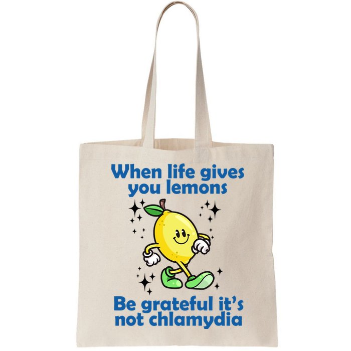 When Life Gives You Lemons Be Grateful Its Not Chlamydia Funny Bag