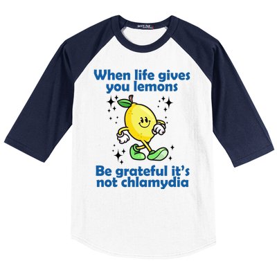 When Life Gives You Lemons Be Grateful Its Not Chlamydia Funny Baseball Sleeve Shirt