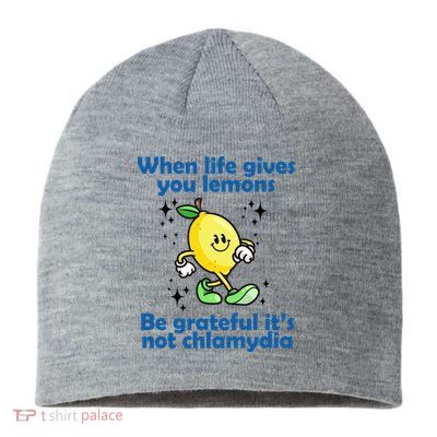 When Life Gives You Lemons Be Grateful Its Not Chlamydia Funny Sustainable Beanie
