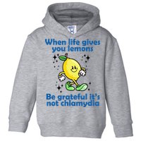 When Life Gives You Lemons Be Grateful Its Not Chlamydia Funny Toddler Hoodie