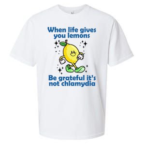 When Life Gives You Lemons Be Grateful Its Not Chlamydia Funny Sueded Cloud Jersey T-Shirt