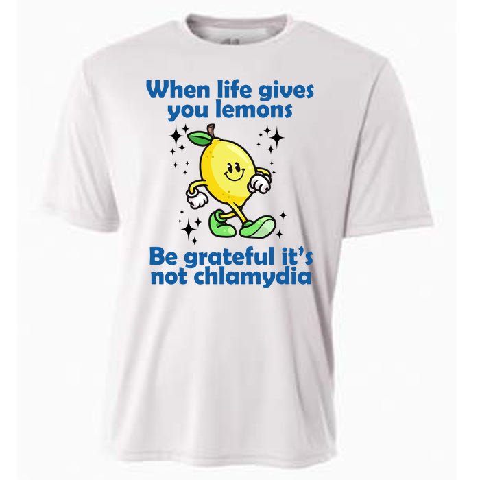 When Life Gives You Lemons Be Grateful Its Not Chlamydia Funny Cooling Performance Crew T-Shirt