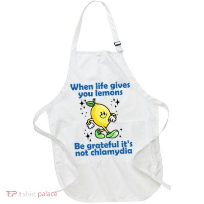 When Life Gives You Lemons Be Grateful Its Not Chlamydia Funny Full-Length Apron With Pockets