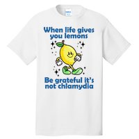 When Life Gives You Lemons Be Grateful Its Not Chlamydia Funny Tall T-Shirt