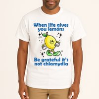 When Life Gives You Lemons Be Grateful Its Not Chlamydia Funny Tall T-Shirt