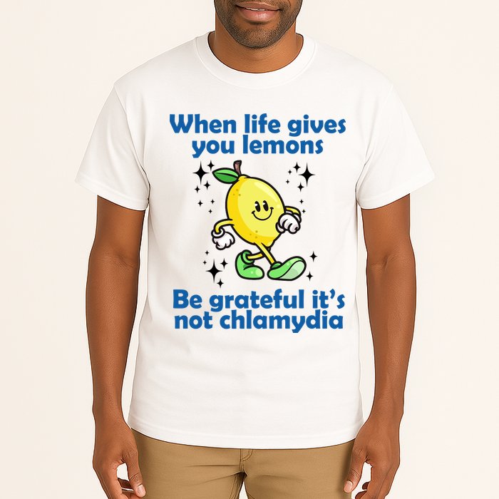 When Life Gives You Lemons Be Grateful Its Not Chlamydia Funny Tall T-Shirt