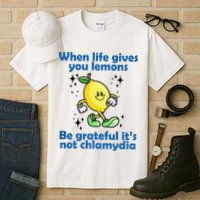 When Life Gives You Lemons Be Grateful Its Not Chlamydia Funny Tall T-Shirt