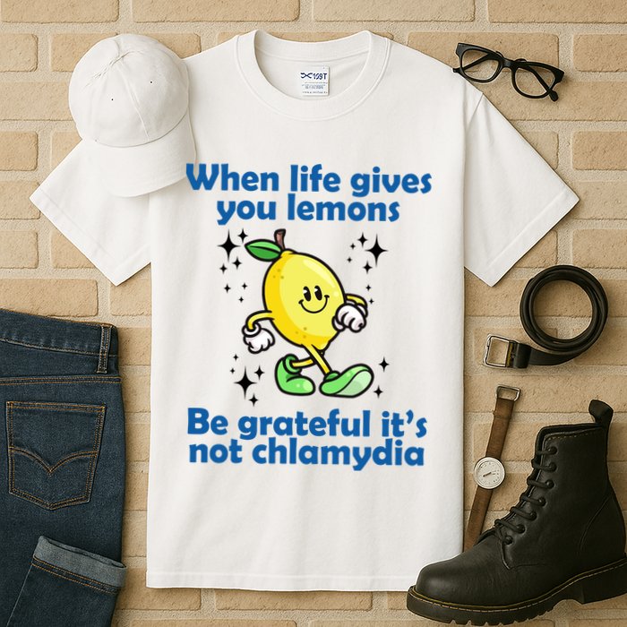 When Life Gives You Lemons Be Grateful Its Not Chlamydia Funny Tall T-Shirt