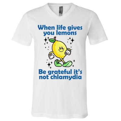 When Life Gives You Lemons Be Grateful Its Not Chlamydia Funny V-Neck T-Shirt