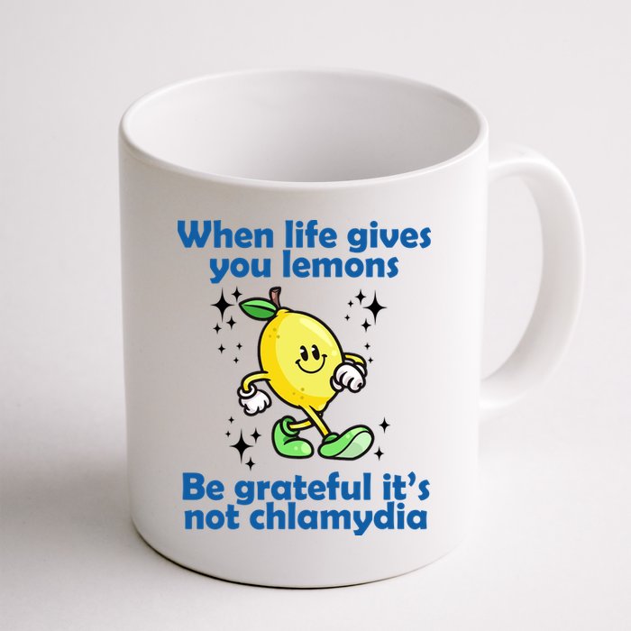 When Life Gives You Lemons Be Grateful Its Not Chlamydia Funny Mug