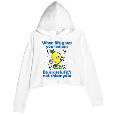 When Life Gives You Lemons Be Grateful Its Not Chlamydia Funny Crop Fleece Hoodie