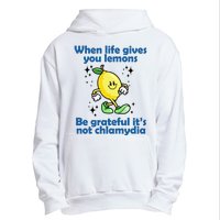 When Life Gives You Lemons Be Grateful Its Not Chlamydia Funny Urban Pullover Hoodie